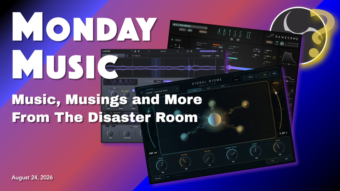 MONDAY MUSIC – August 24, 2026 – A Lucid Exploration of the B1ome of The Abyss (and more)!