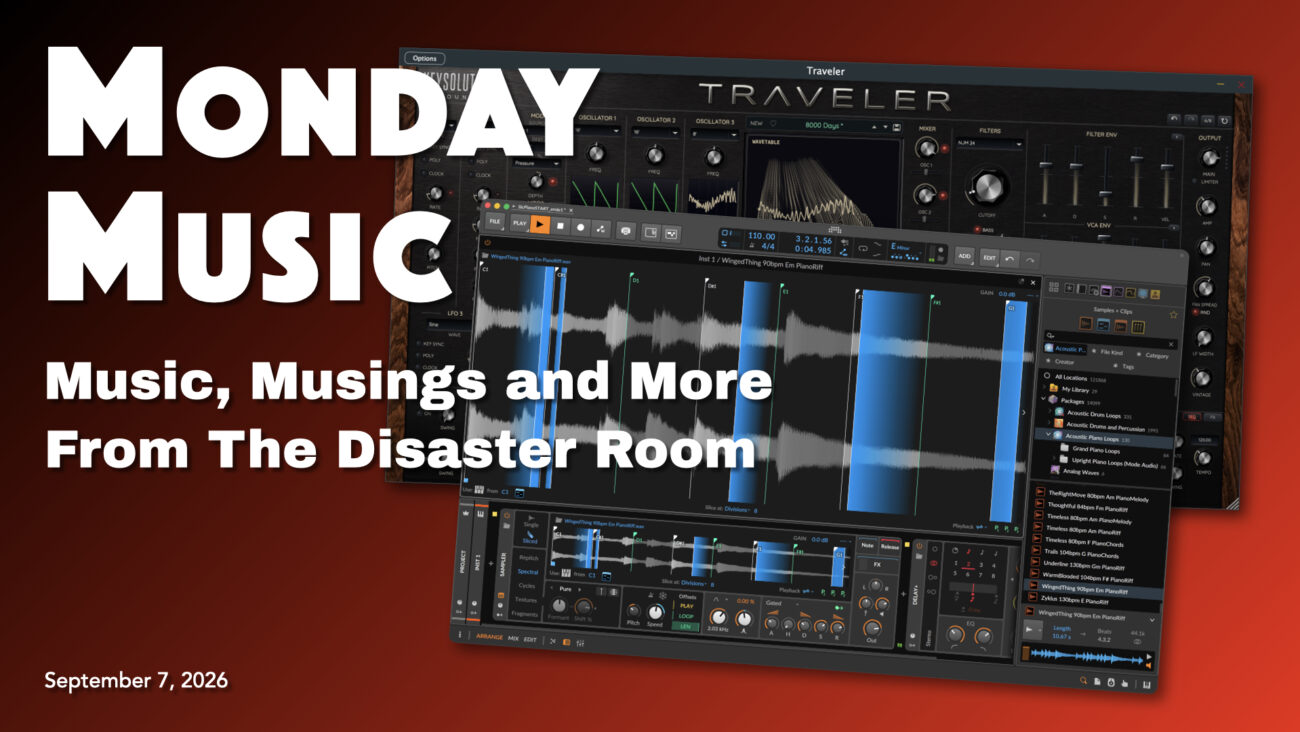 REPLAY: MONDAY MUSIC – September 7, 2026 – Monday is the New Thursday? Going granular with Bitwig’s Sampler!